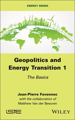 Geopolitics and Energy Transition 1: The Basics by Favennec, Jean-Pierre