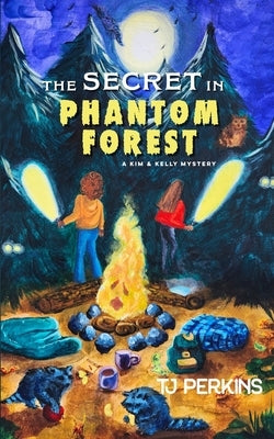 The Secret in Phantom Forest by Perkins, Tj
