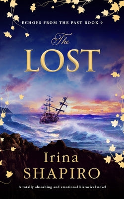 The Lost: A Totally Absorbing and Emotional Historical Novel by Shapiro, Irina