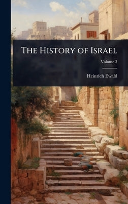 The History of Israel by Ewald, Heinrich