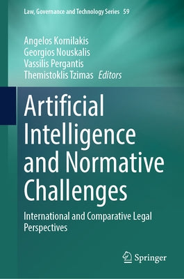Artificial Intelligence and Normative Challenges: International and Comparative Legal Perspectives by Kornilakis, Angelos