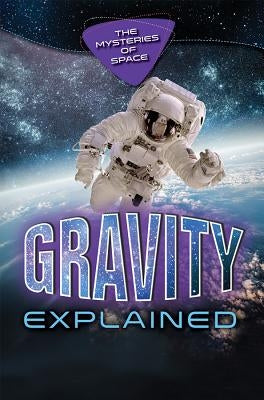 Gravity Explained by Tolish, Alexander