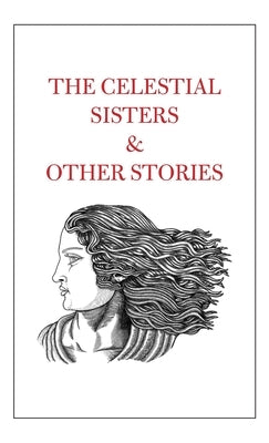The Celestial Sisters and Other Stories by Shah, Tahir
