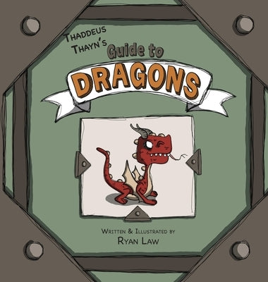 Thaddeus Thayn's Guide to Dragons by Law, Ryan