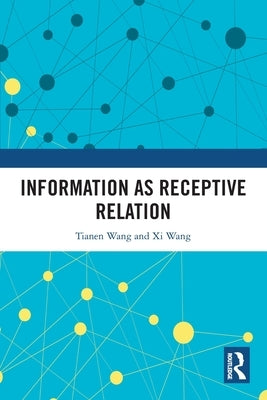 Information as Receptive Relation by Wang, Tianen