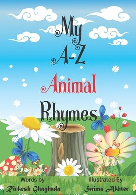 My A-Z Animal Rhymes: Animal Rhymes for Children by Akhter, Saima