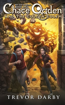 Chace Ogden and the Golden Golem by Darby, Trevor
