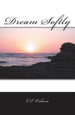 Dream Softly by Osborn, C. E.