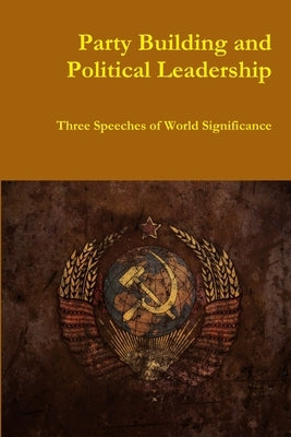 Party Building and Political Leadership by Communists USA, Party of
