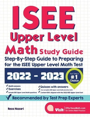 ISEE Upper Level Math Study Guide: Step-By-Step Guide to Preparing for the ISEE Upper Level Math Test by Nazari, Reza