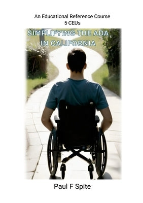 Simplifying the ADA in California by Spite, Paul
