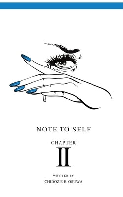 Note To Self: Chapter II by Osuwa, Chidozie E.