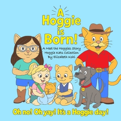 A Hoggie is Born! by Kohl, Elizabeth