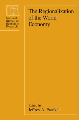 The Regionalization of the World Economy by Frankel, Jeffrey A.