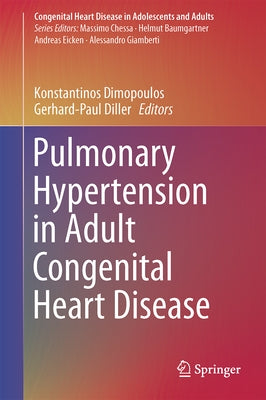 Pulmonary Hypertension in Adult Congenital Heart Disease by Dimopoulos, Konstantinos
