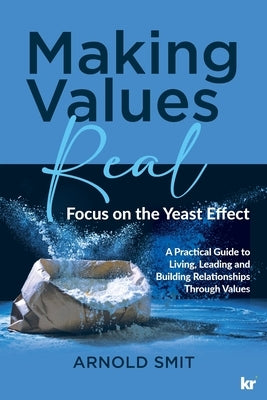 Making Values Real: Focus on the Yeast Effect by Smit, Arnold