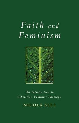 Faith and Feminism by Slee, Nicola