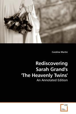 Rediscovering Sarah Grand's 'The Heavenly Twins' by Martin, Caroline