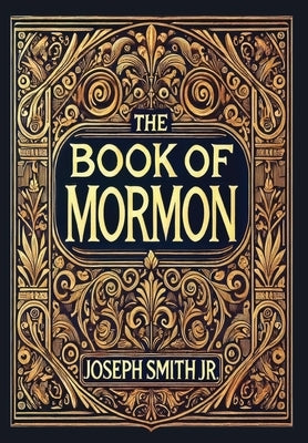 The Book of Mormon (Collector's Edition) (Laminated Hardback with Jacket) by Smith, Joseph, Jr.