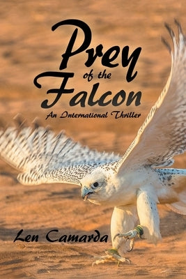 Prey of the Falcon: An International Thriller by Camarda, Len