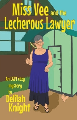 Miss Vee and the Lecherous Lawyer by Knight, Delilah