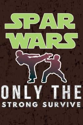 Spar Wars - Only the Strong Survive by Giftstore, Mma