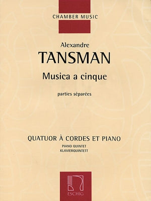 Musica a Cinque: Piano Quintet Parts by Tansman, Alexandre