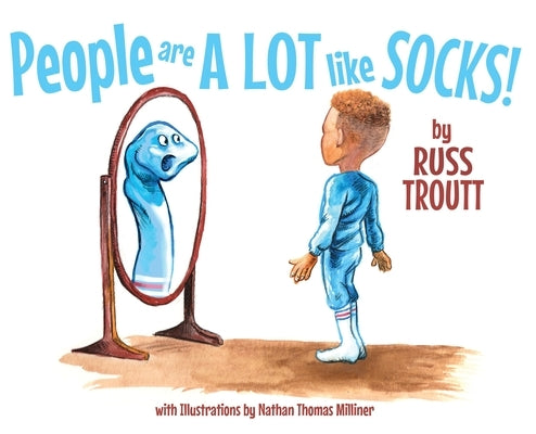 People Are A Lot Like Socks! by Troutt, Russ