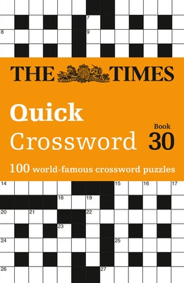 The Times Quick Crossword Book 30: 100 General Knowledge Puzzles by Grimshaw, John