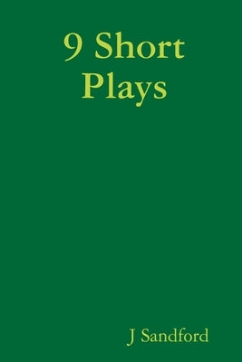9 Short Plays by Sandford, J.