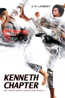 Kenneth Chapter: The Three-Week Adventure: Book 2 by Lambert, S. M.