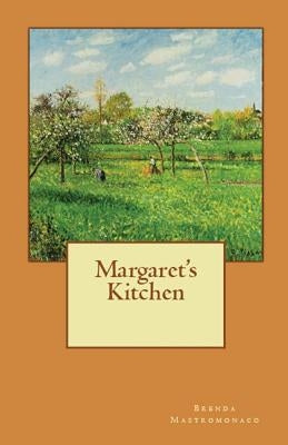 Margaret's Kitchen by Mastromonaco, Brenda Stacy