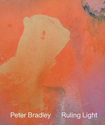 Peter Bradley: Ruling Light by Bradley, Peter