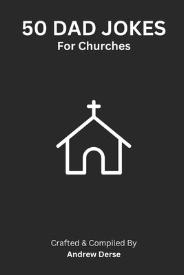 50 Dad Jokes: For Churches by Derse, Andrew