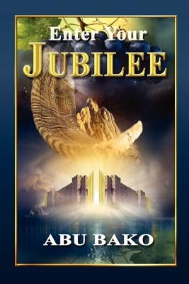 Enter Your Jubilee by Bako, Abu