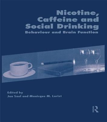 Nicotine, Caffeine and Social Drinking: Behaviour and Brain Function by Lorist, Monicque