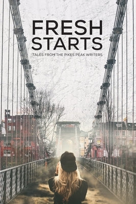 Fresh Starts: Tales from the Pikes Peak Writers by Odell, Terry