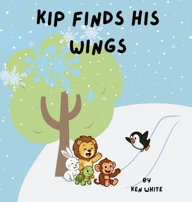 Kip Finds His Wings by White, Ken