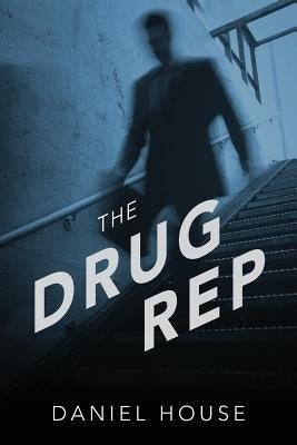 The Drug Rep by House, Daniel