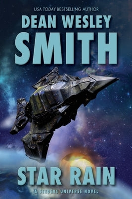 Star Rain: A Seeders Universe Novel by Smith, Dean Wesley