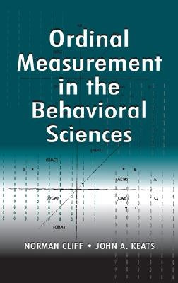 Ordinal Measurement in the Behavioral Sciences by Cliff, Norman