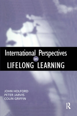 International Perspectives on Lifelong Learning by Griffin, Colin (Senior Lecturer in Adult
