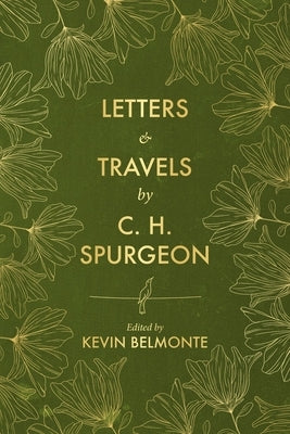 Letters and Travels by C. H. Spurgeon by Spurgeon, Charles Haddon