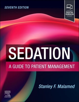 Sedation: A Guide to Patient Management by Malamed, Stanley F.