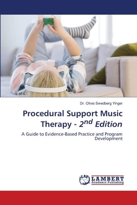 Procedural Support Music Therapy - 2nd Edition by Yinger, Olivia Swedberg