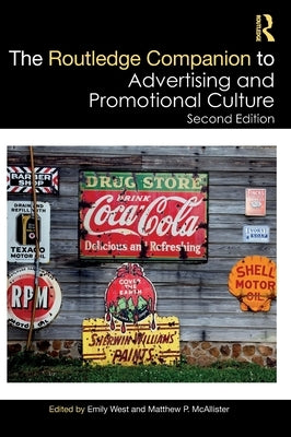 The Routledge Companion to Advertising and Promotional Culture by West, Emily