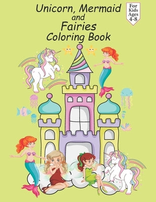 Unicorn Mermaid and Fairy Coloring Book For Kids Ages 4-8: Paperback by Publishing, Aesthetic0t