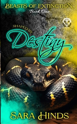 Shaped by Destiny by Hinds, Sara