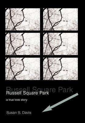 Russell Square Park: a true love story by Davis, Susan S.