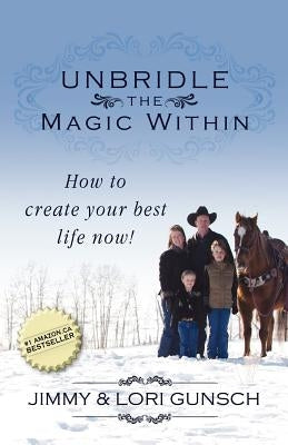 Unbridle the Magic Within by Gunsch, Jimmy